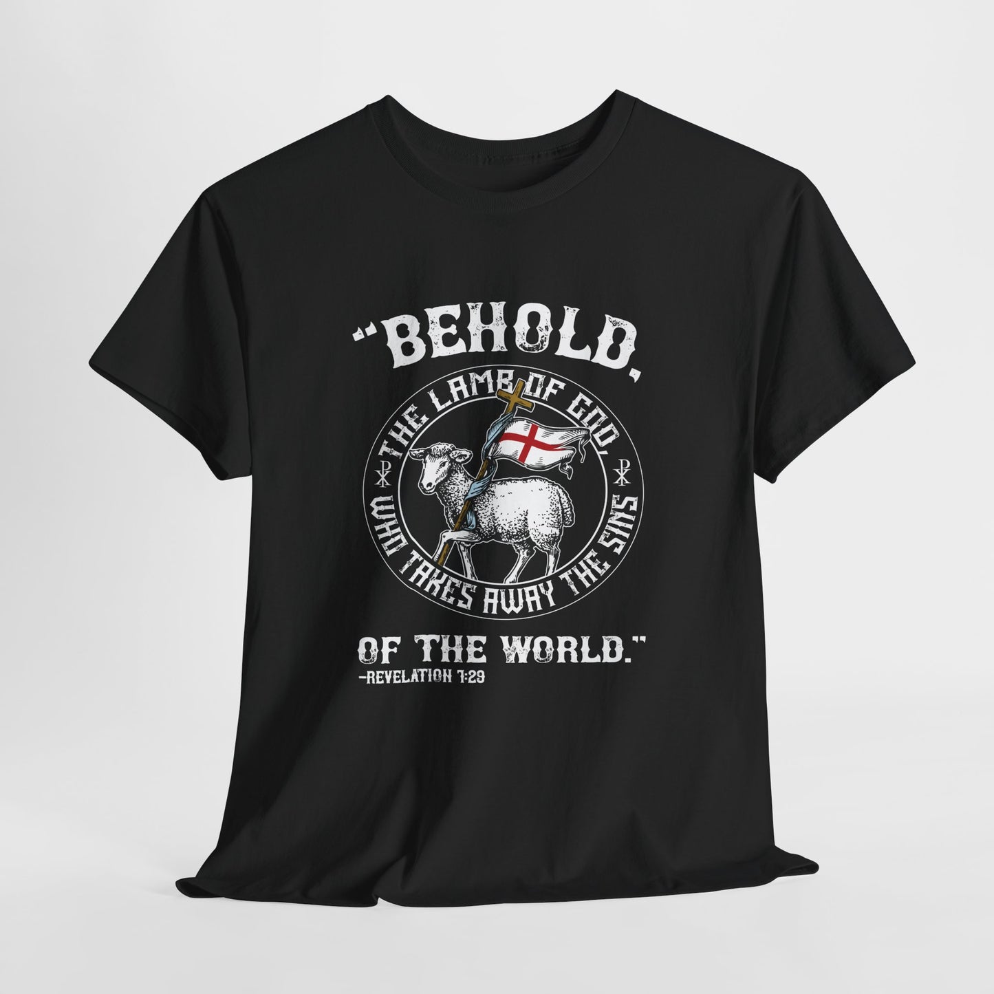 'Behold, The Lamb Of God Who Takes Away The Sins Of The World" Heavy Cotton Tee