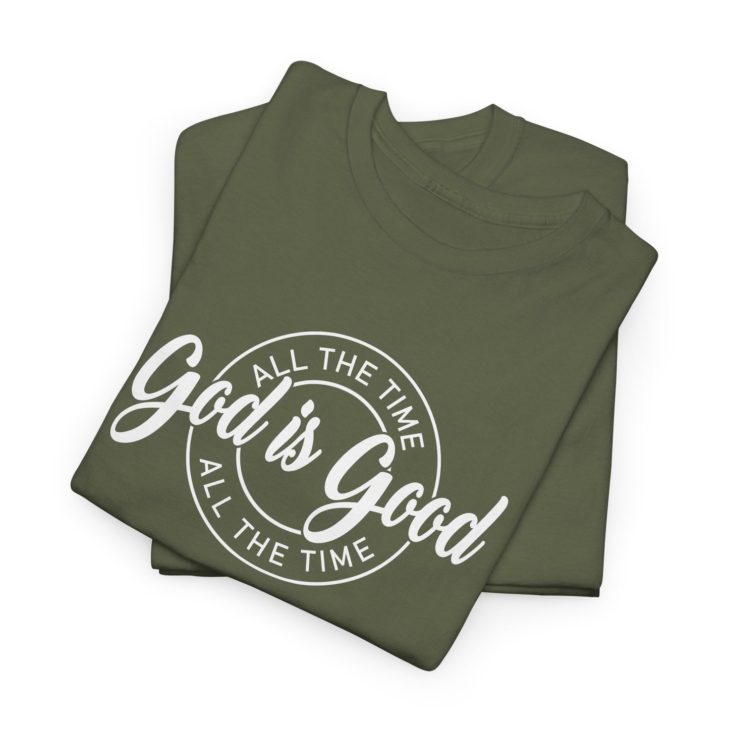 God Is Good All The Time Heavy Cotton Tee