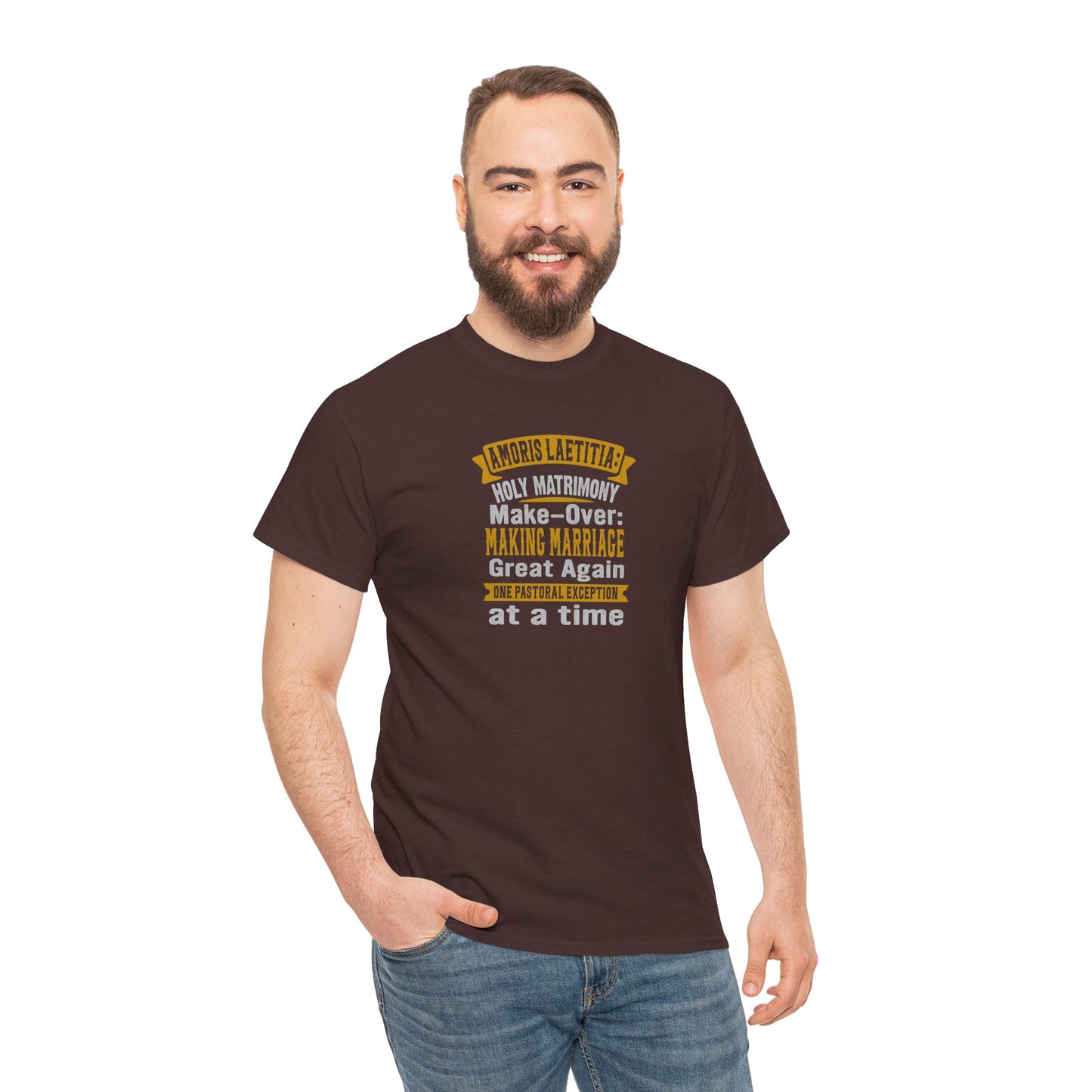 Amoris Laetitia: Holy Marriage Make-Over Making Marriages Great Again Heavy Cotton Tee