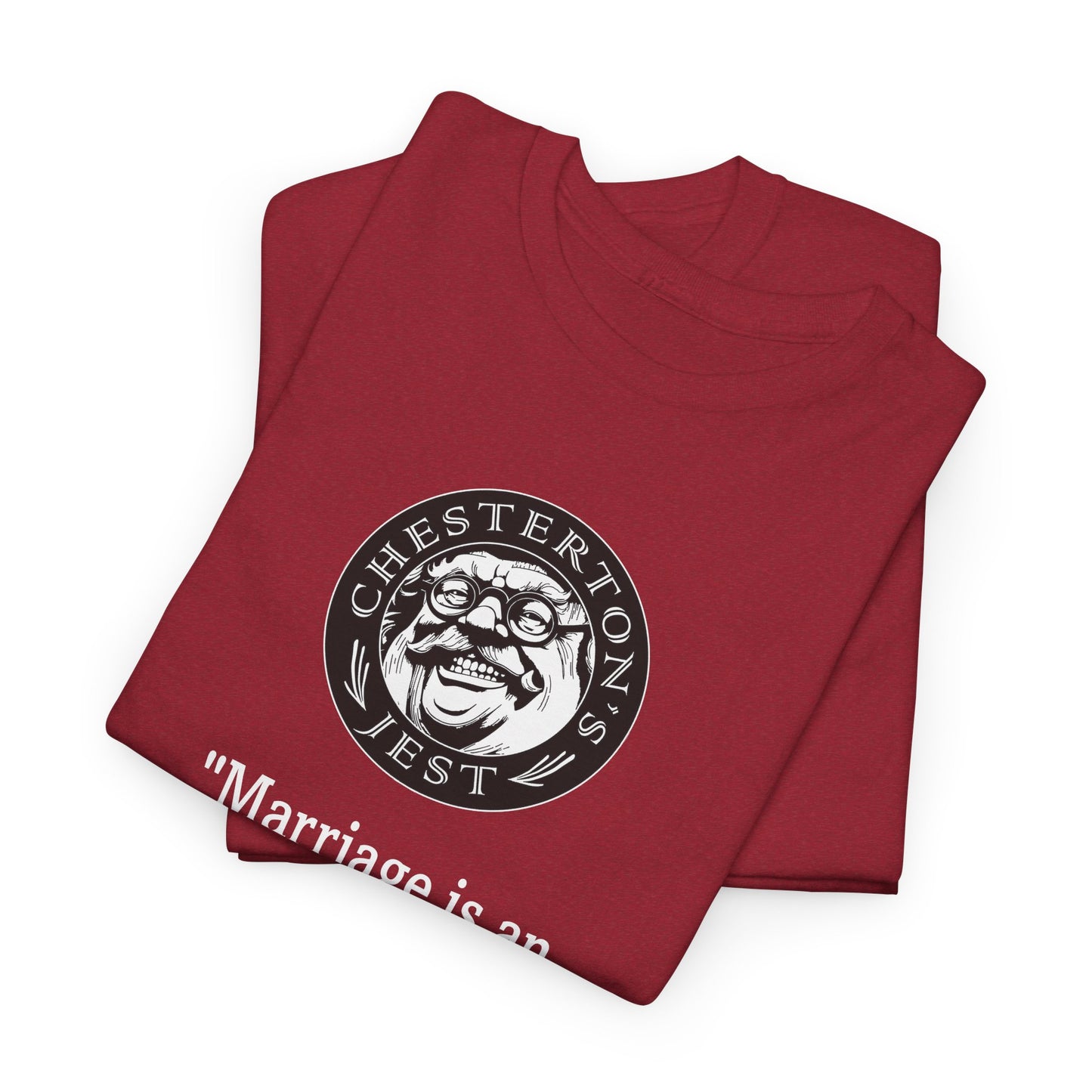 Marriage Is An Adventure, Like Going To War Heavy Cotton Tee