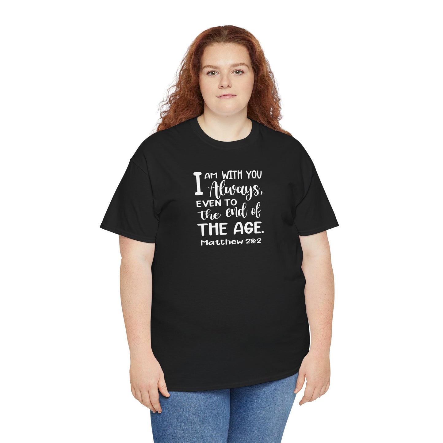I am with you always, even to the end of the age Heavy Cotton Tee