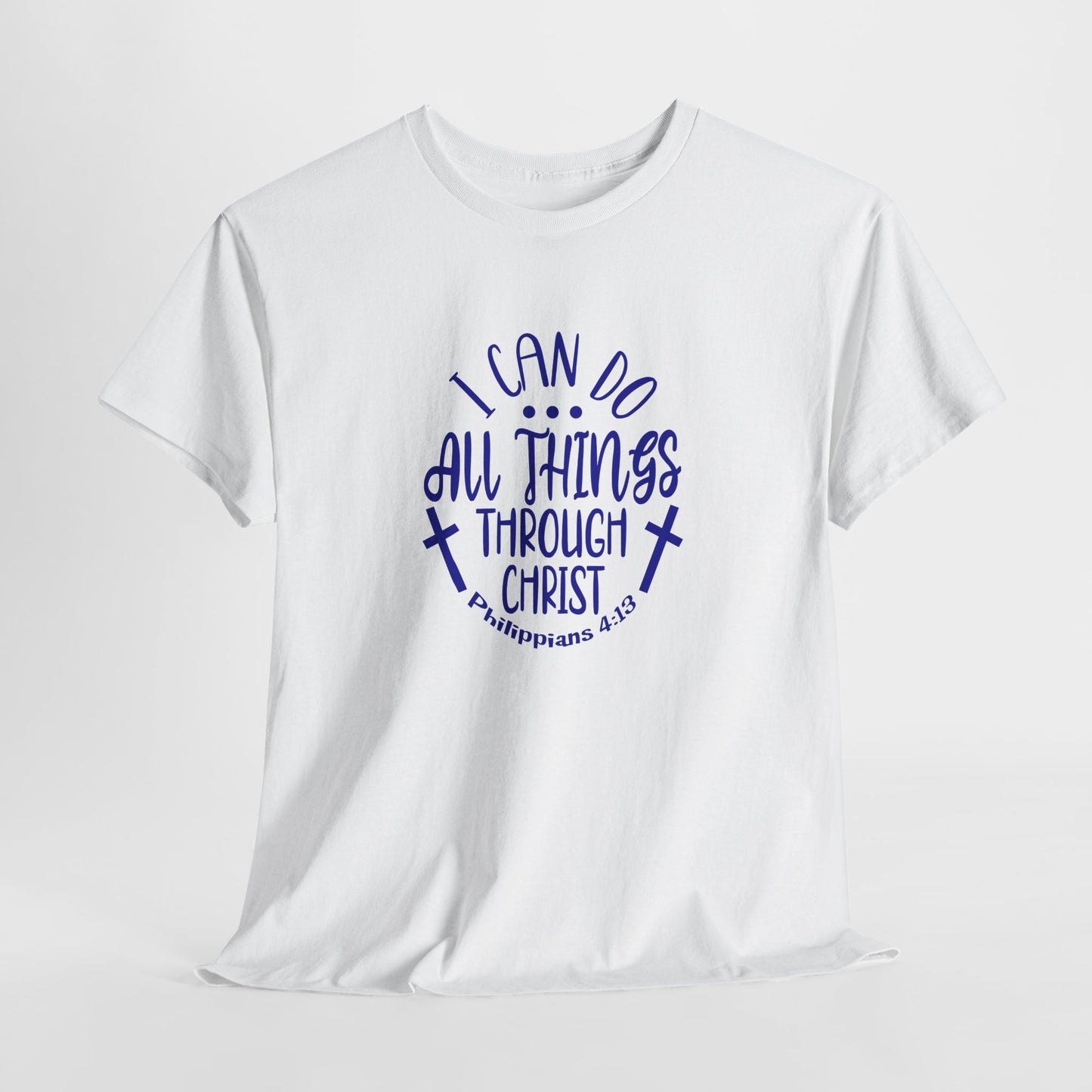I Can Do All Things Through Christ Heavy Cotton Tee