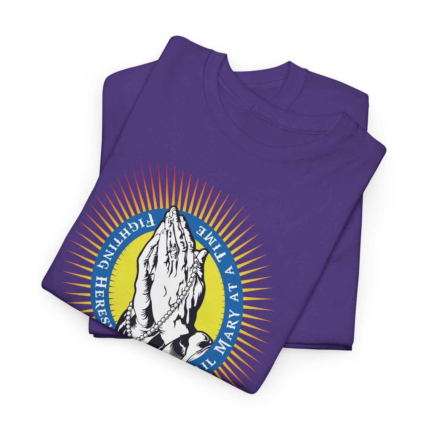 Fighting Heresy One Hail Mary At A Time Heavy Cotton Tee