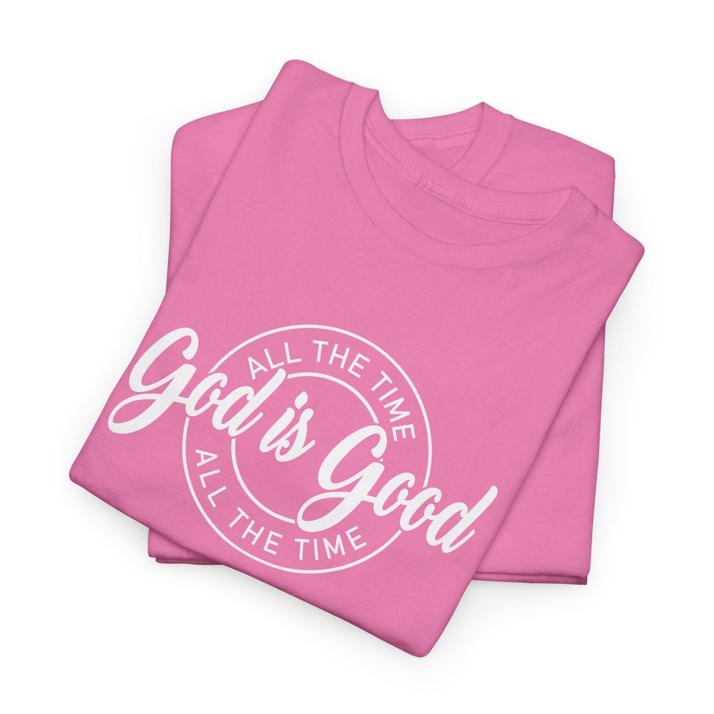 God Is Good All The Time Heavy Cotton Tee