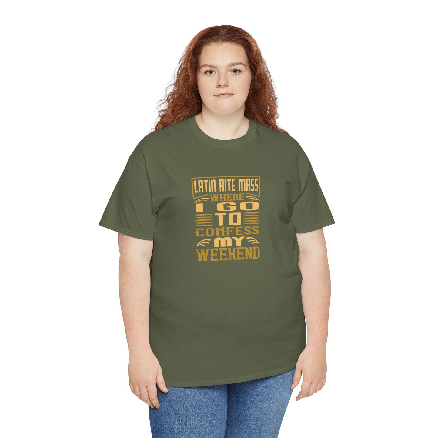 Latin Rite Mass Where I Go To Confess My Weekend Heavy Cotton Tee