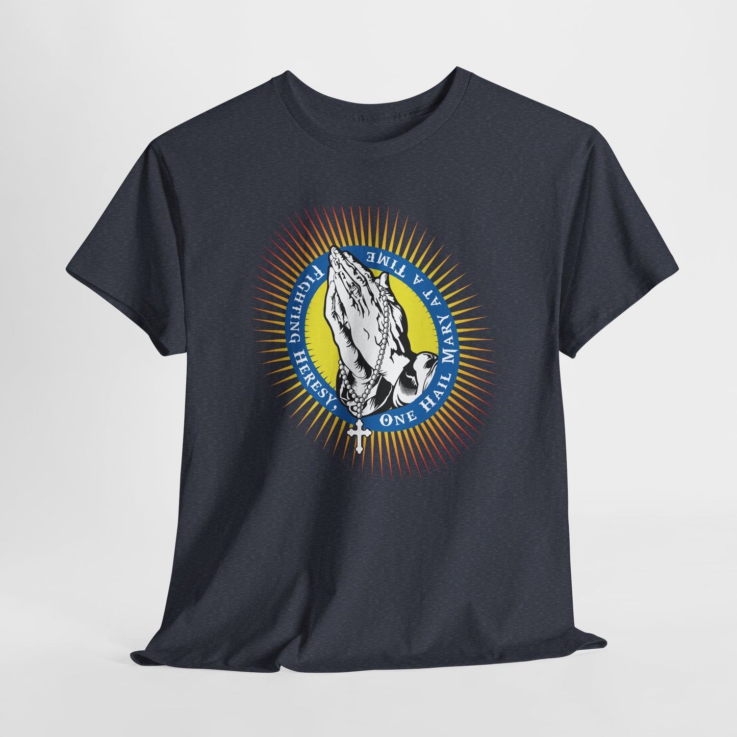 Fighting Heresy One Hail Mary At A Time Heavy Cotton Tee