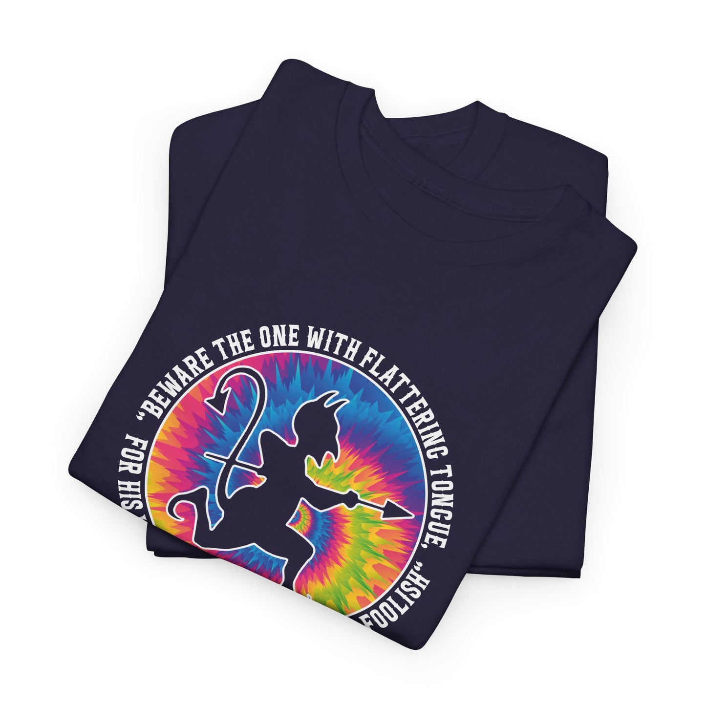 Beware the One with Flattering Tongue, For His Words Shall Ensnare the Foolish Heavy Cotton Tee
