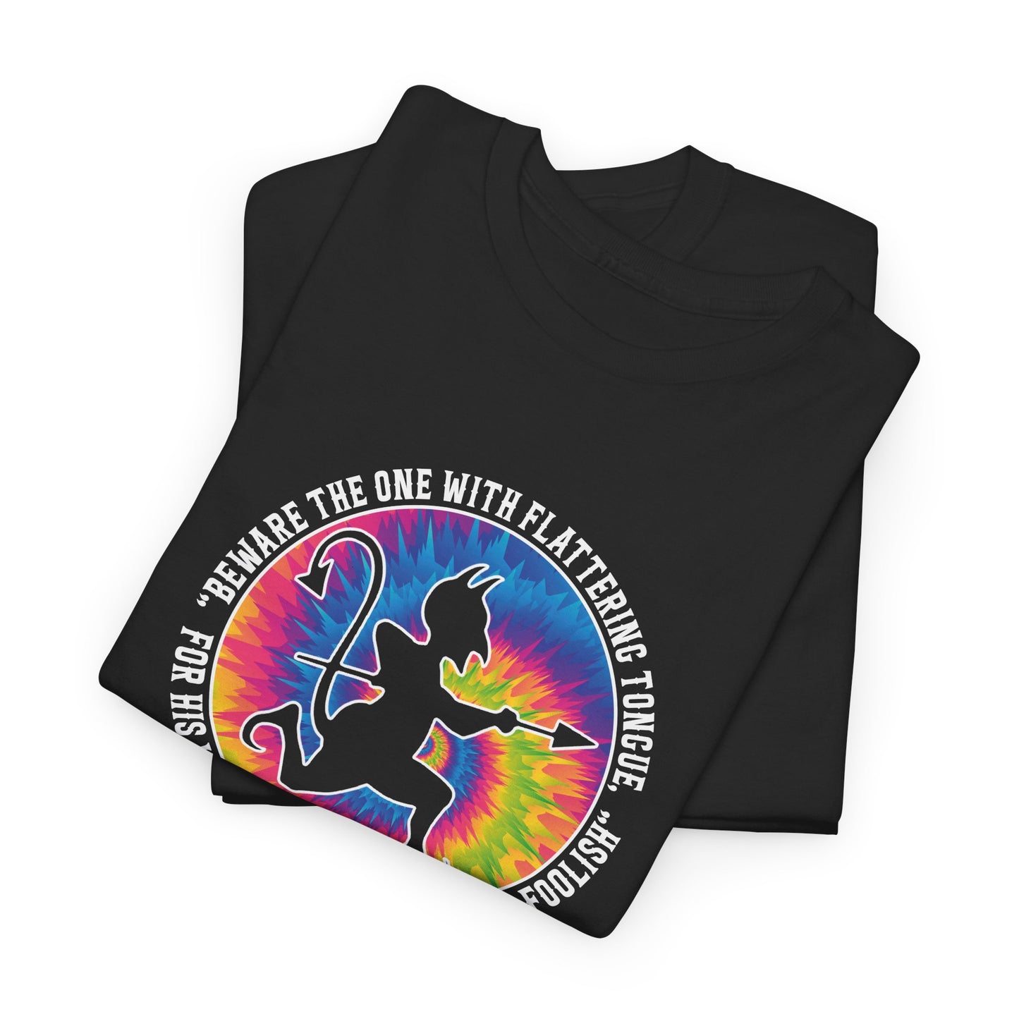 Beware the One with Flattering Tongue, For His Words Shall Ensnare the Foolish Heavy Cotton Tee
