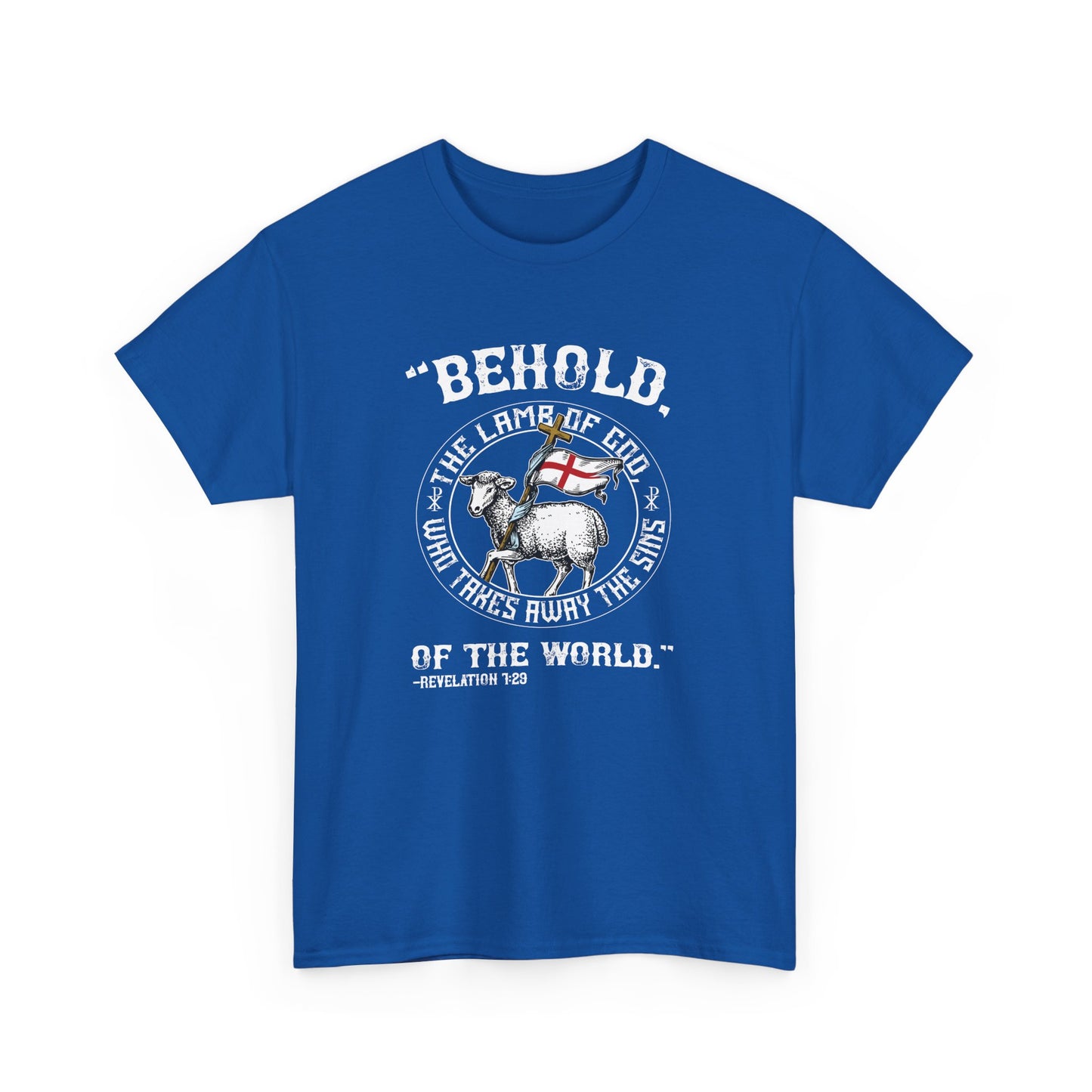'Behold, The Lamb Of God Who Takes Away The Sins Of The World" Heavy Cotton Tee
