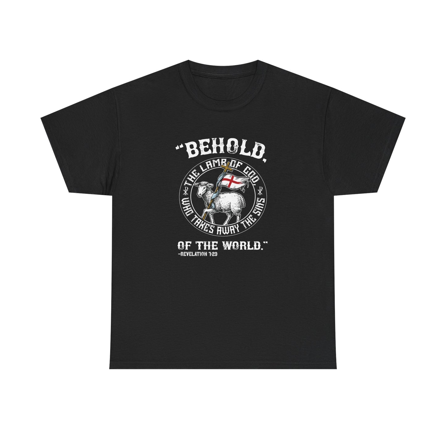 'Behold, The Lamb Of God Who Takes Away The Sins Of The World" Heavy Cotton Tee
