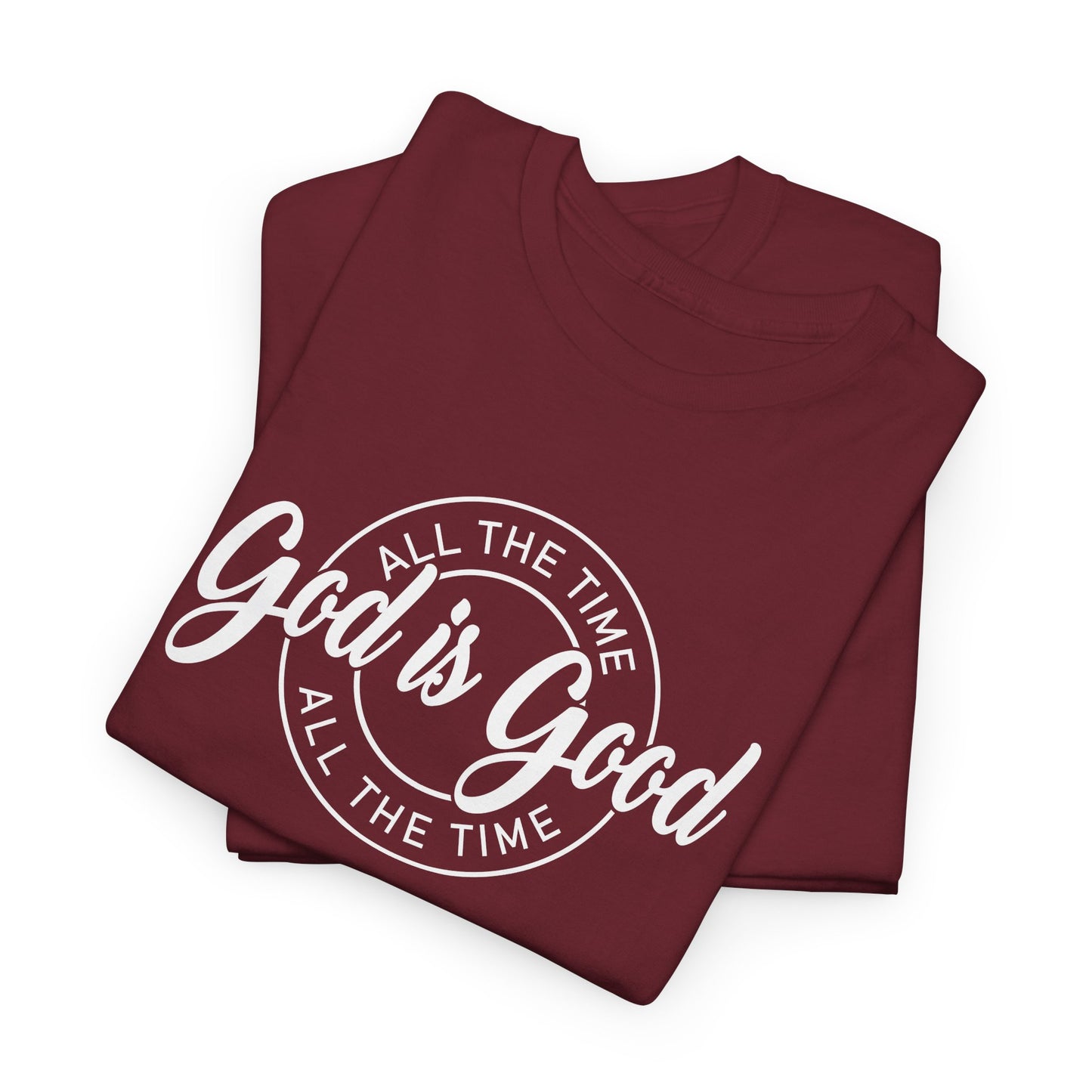 God Is Good All The Time Heavy Cotton Tee