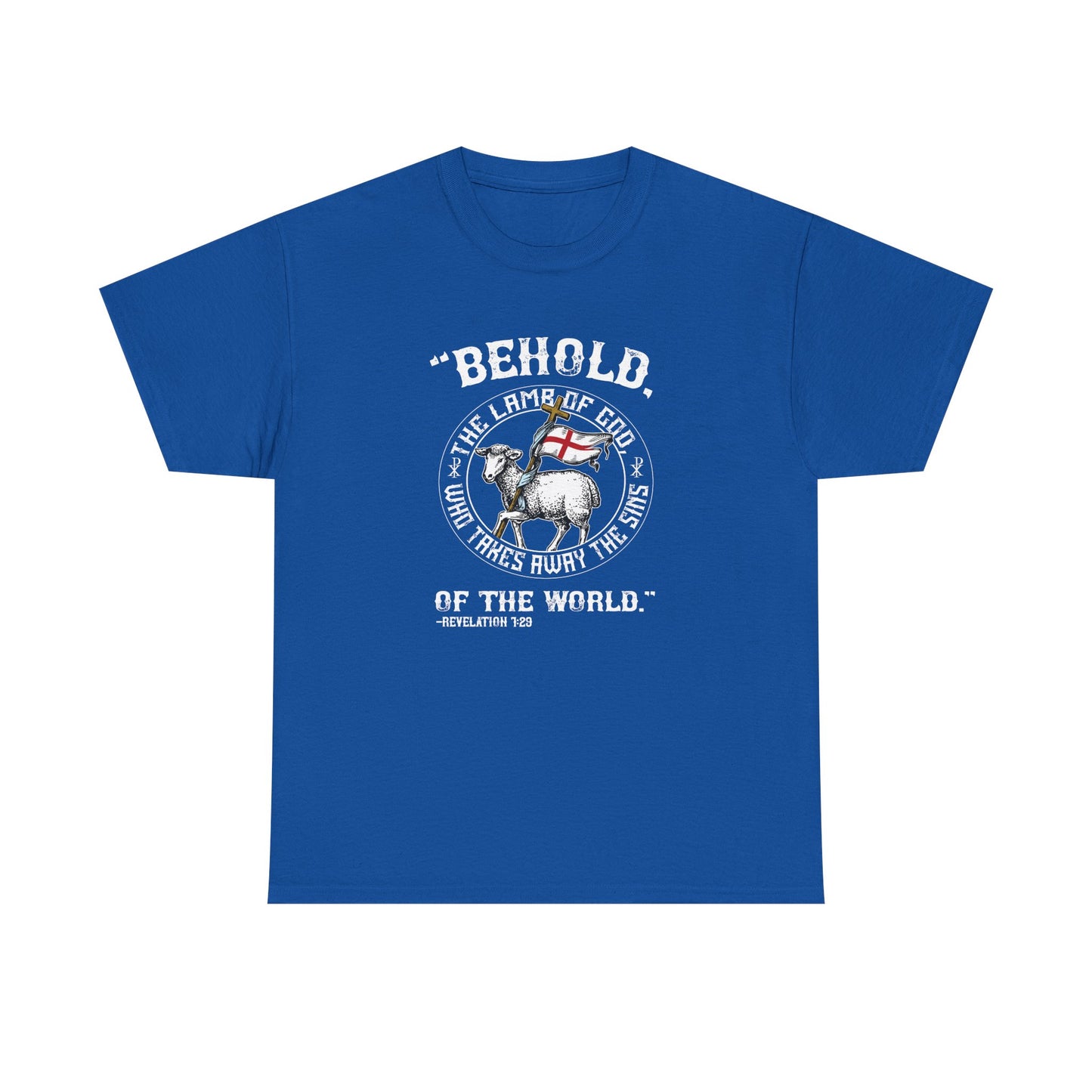 'Behold, The Lamb Of God Who Takes Away The Sins Of The World" Heavy Cotton Tee