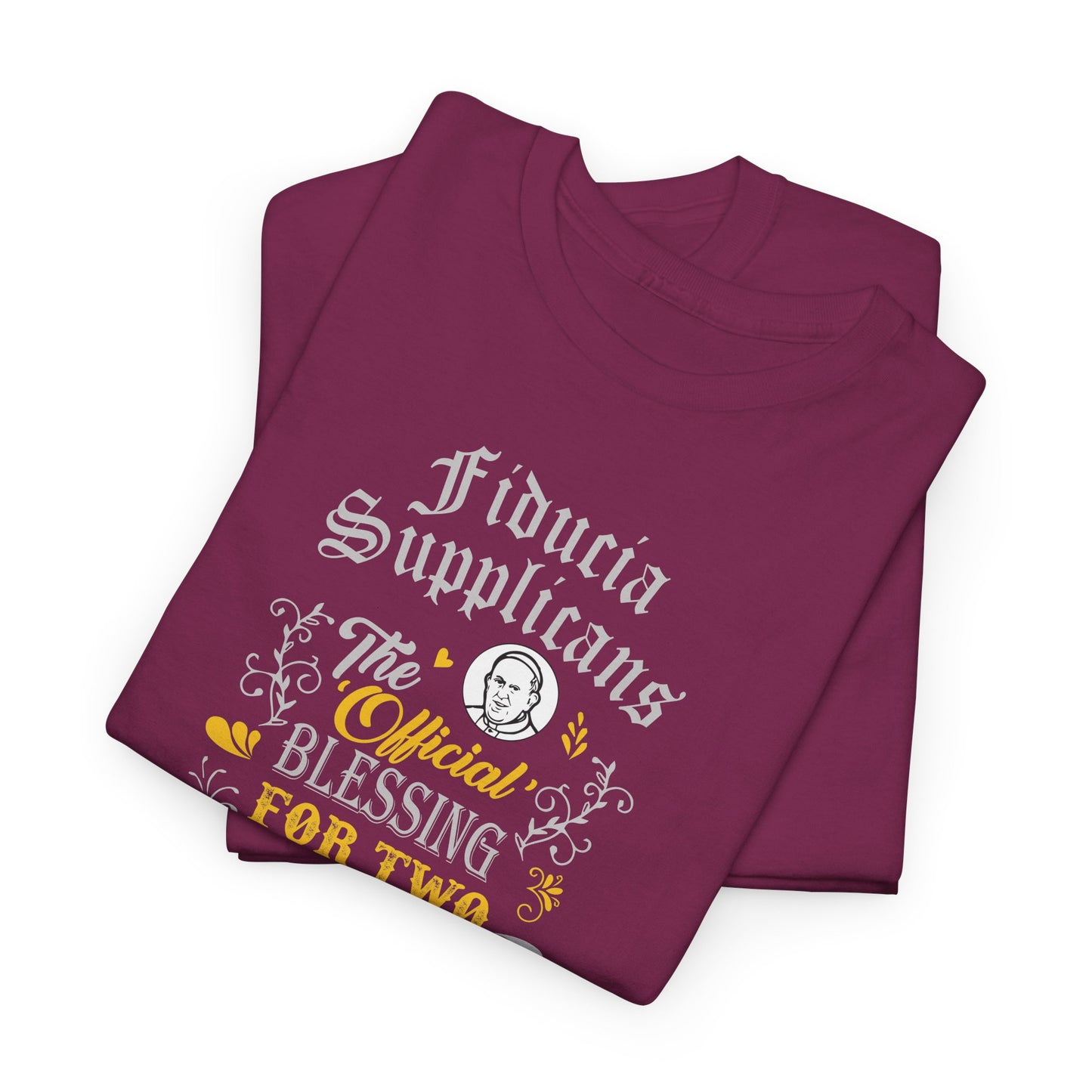 Fiducia Supplicans: The Official Blessing For Two But Not Together Heavy Cotton Tee