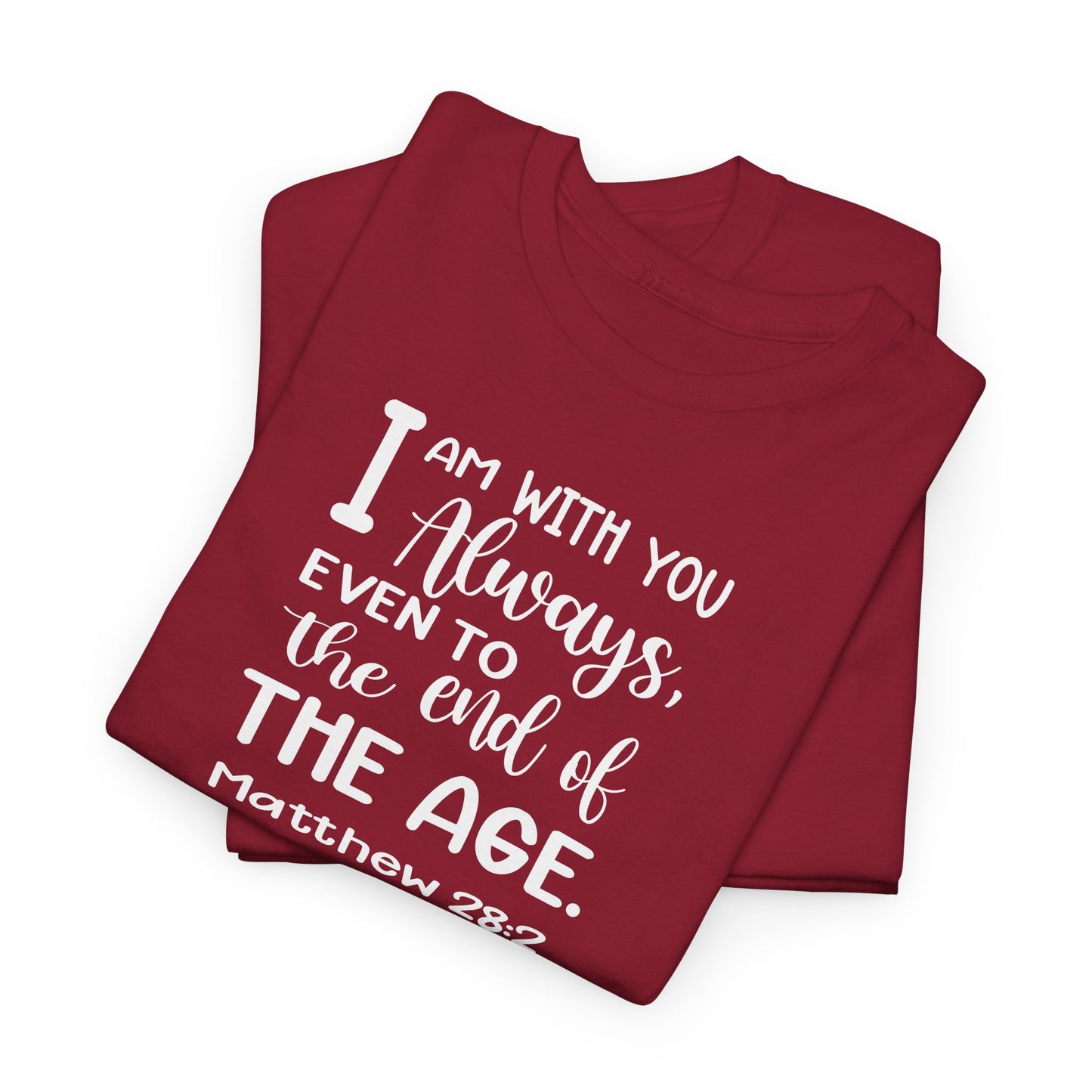 I am with you always, even to the end of the age Heavy Cotton Tee