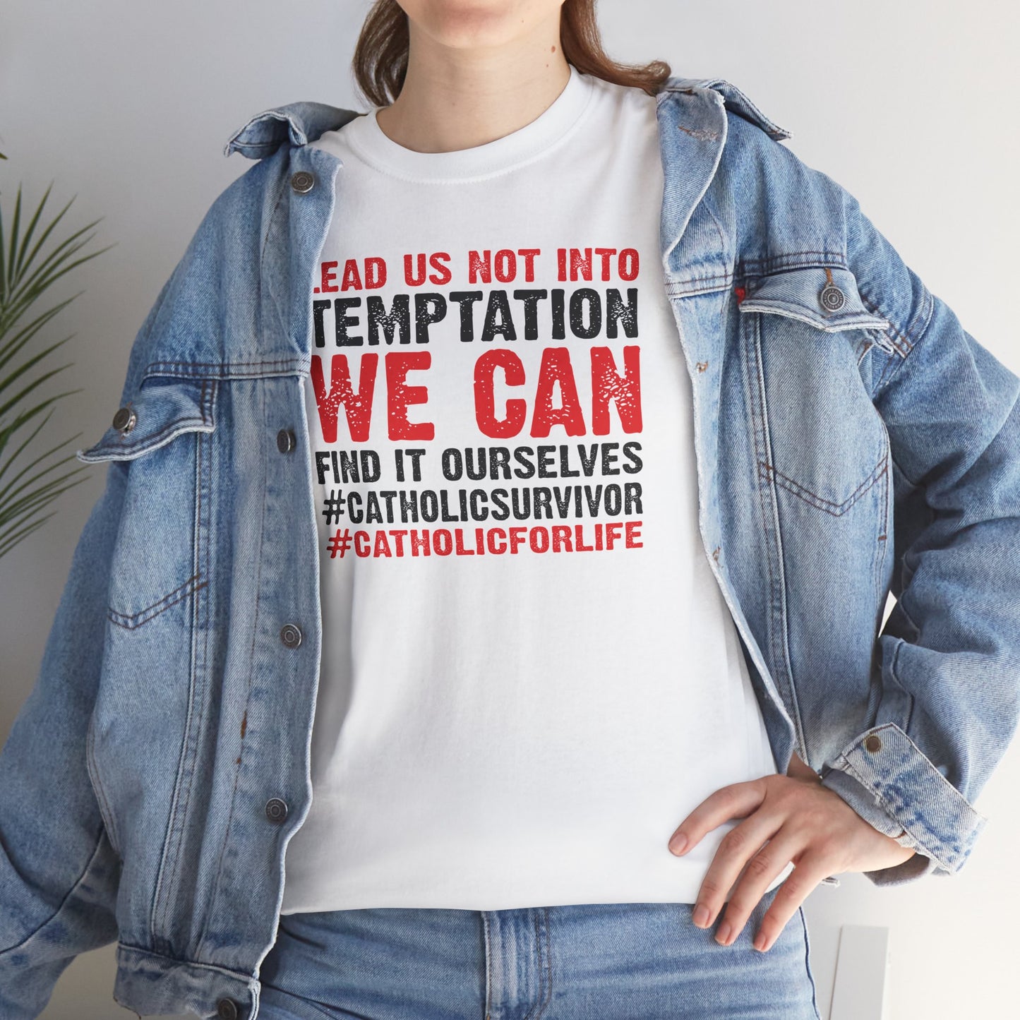 Lead Us Not Into Temptation We Can Find It Ourselves Heavy Cotton Tee