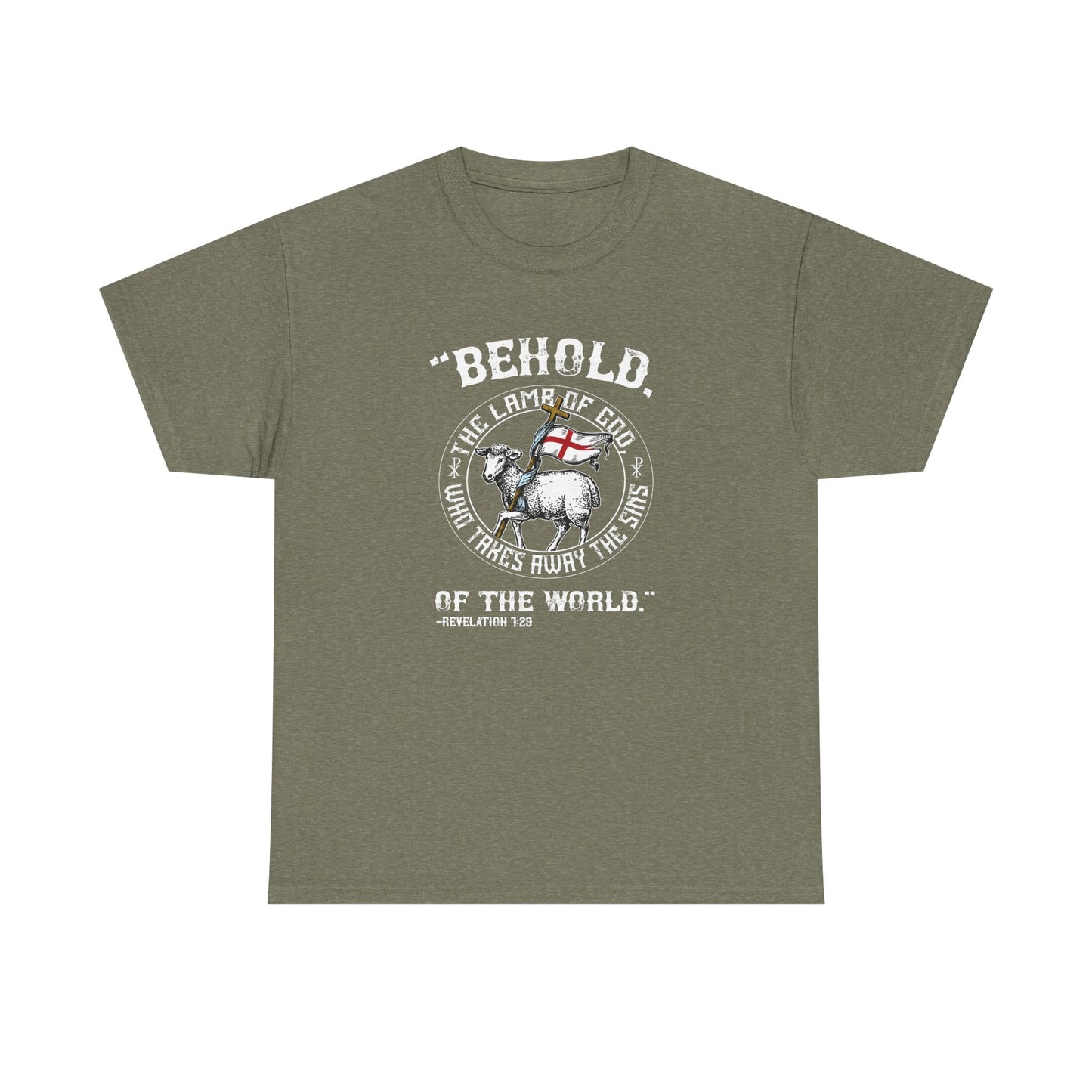'Behold, The Lamb Of God Who Takes Away The Sins Of The World" Heavy Cotton Tee