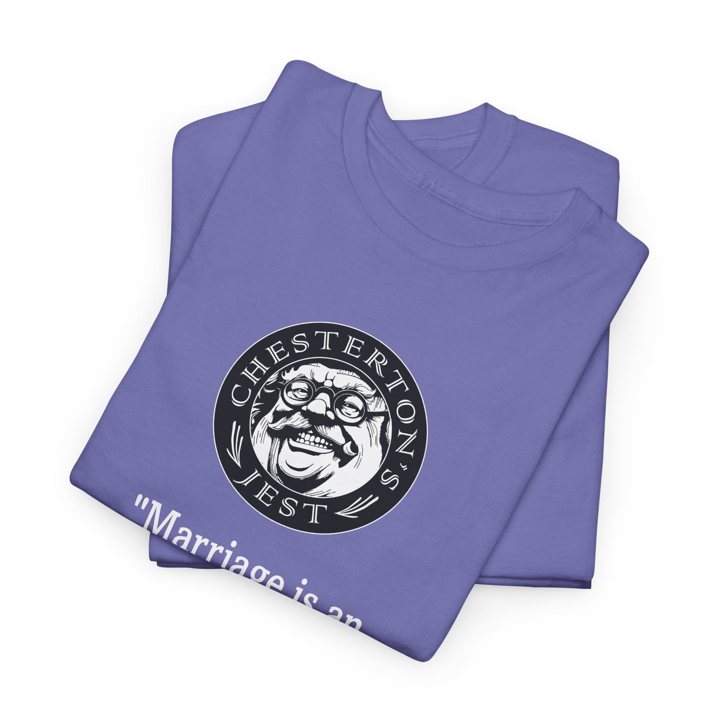 Marriage Is An Adventure, Like Going To War Heavy Cotton Tee