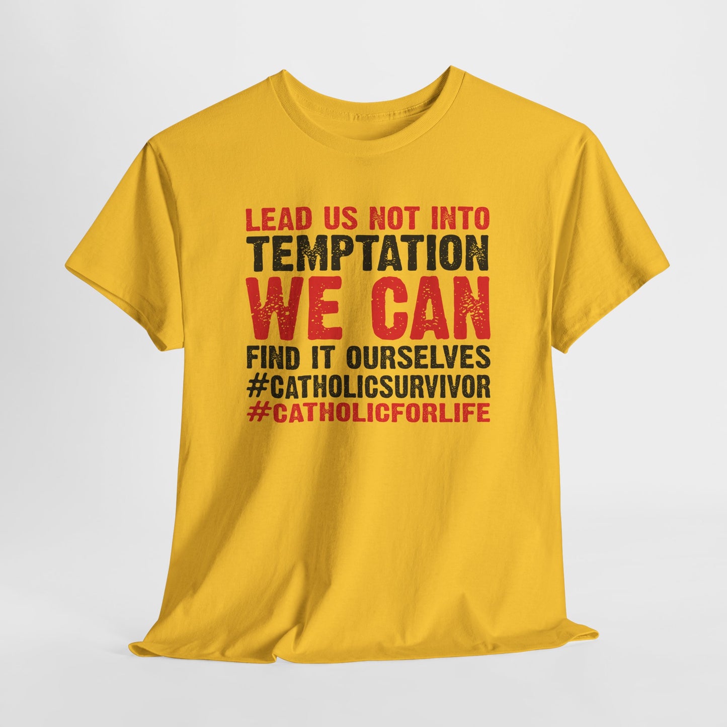 Lead Us Not Into Temptation We Can Find It Ourselves Heavy Cotton Tee