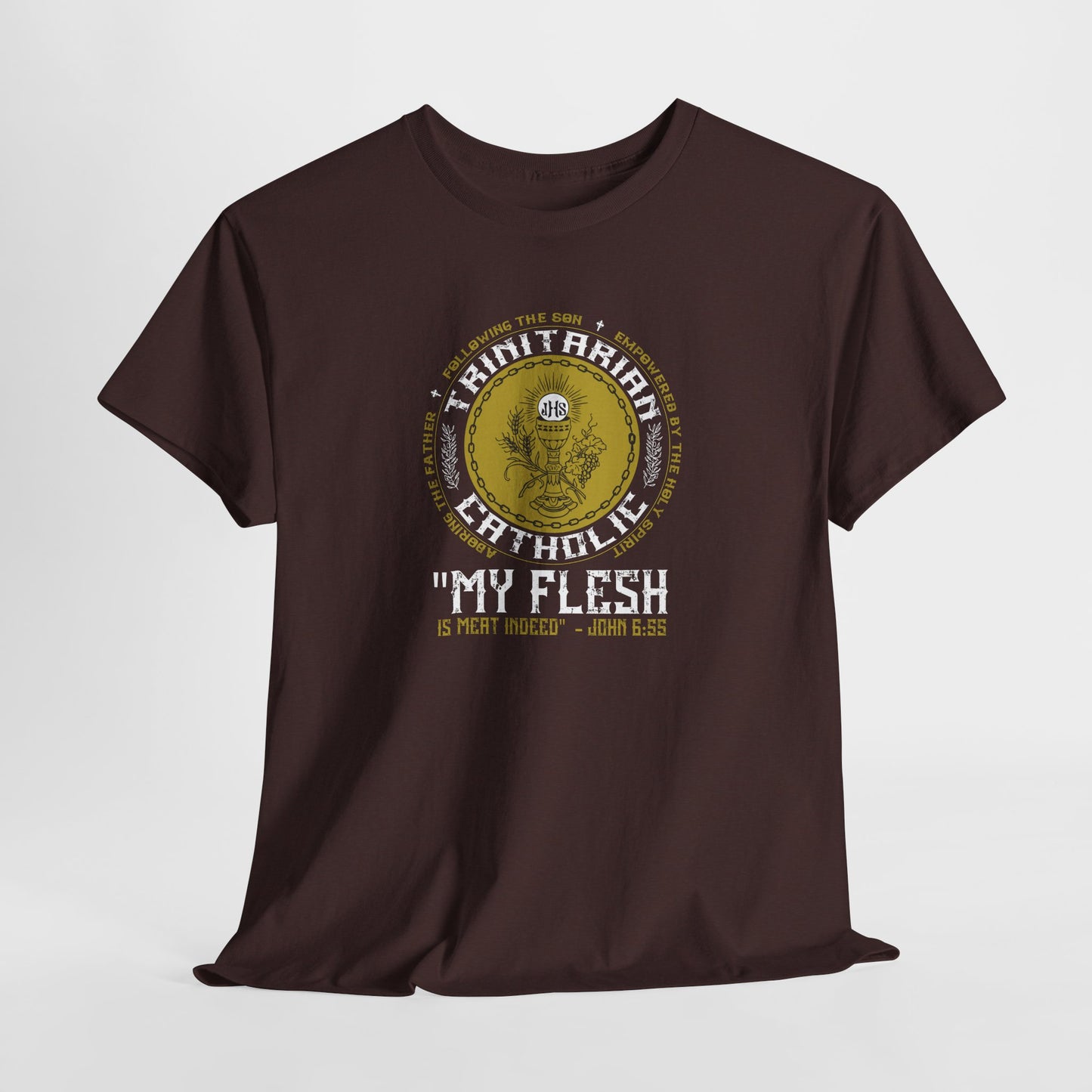 Adoring the Father, Following the Son, Empowered by the Holy Spirit: My Flesh is Meat Indeed Heavy Cotton Tee