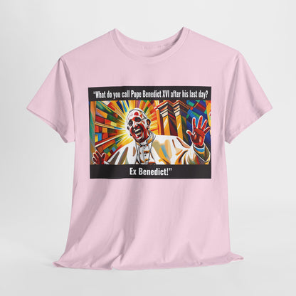 What do you call Pope Benedict XVI after his last day? Ex Benedict Heavy Cotton Tee