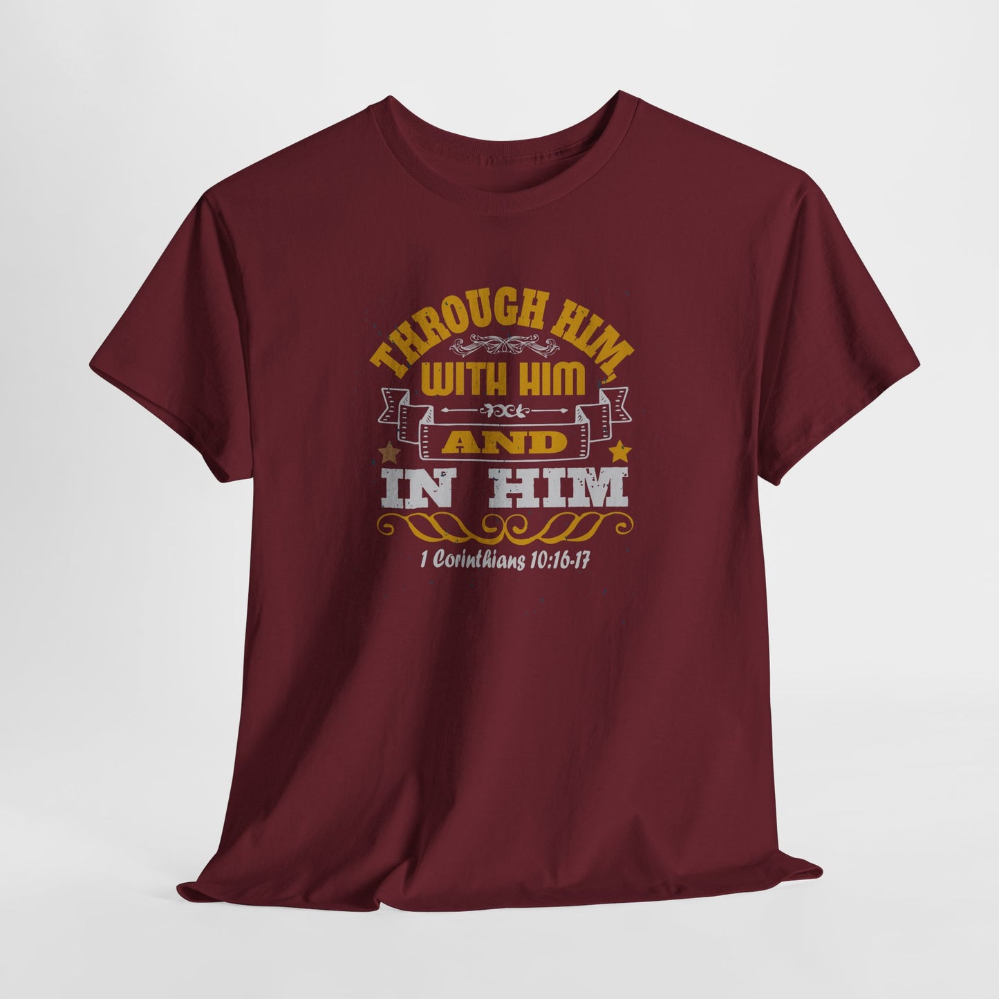 Through Him, With Him In Him Heavy Cotton Tee