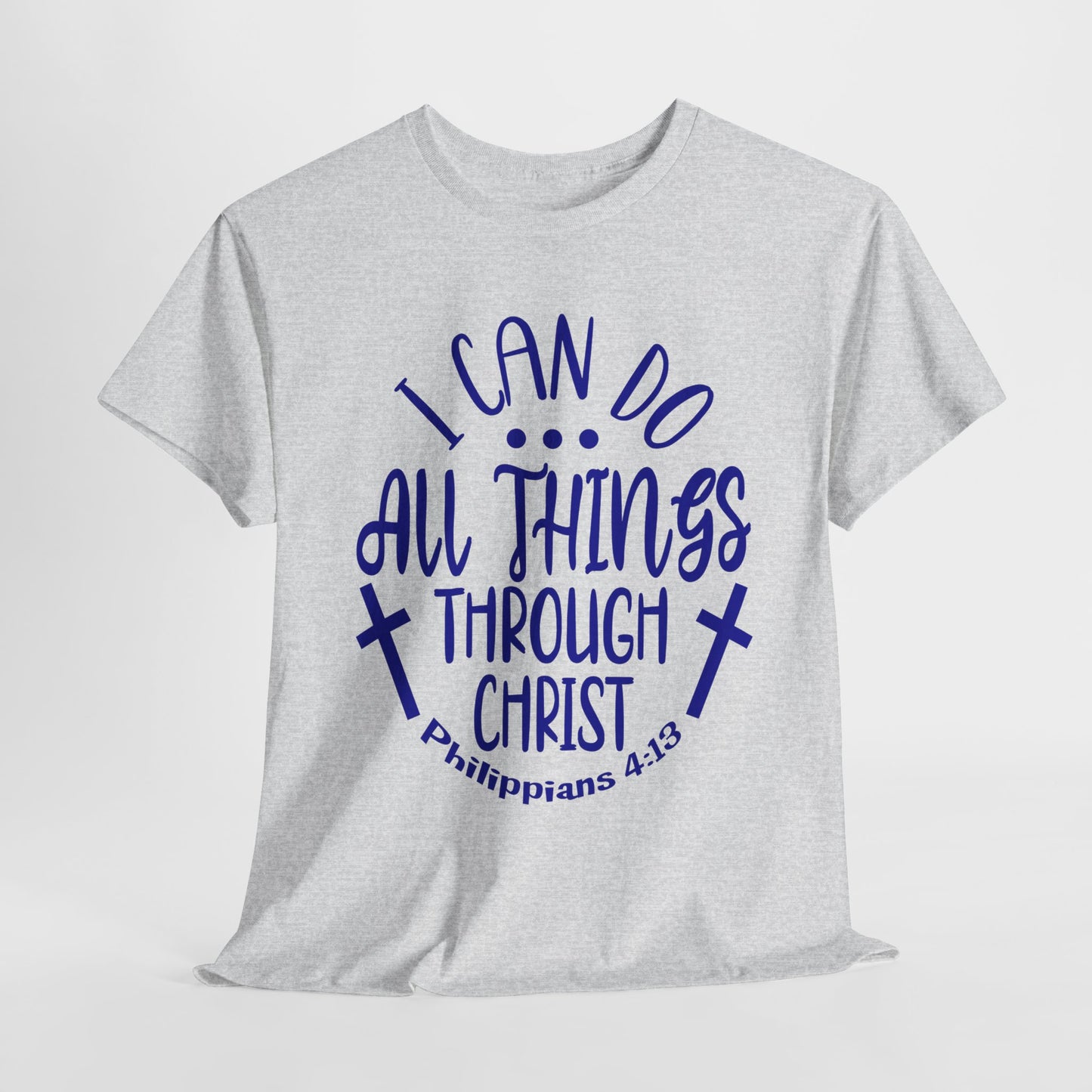 I Can Do All Things Through Christ Heavy Cotton Tee