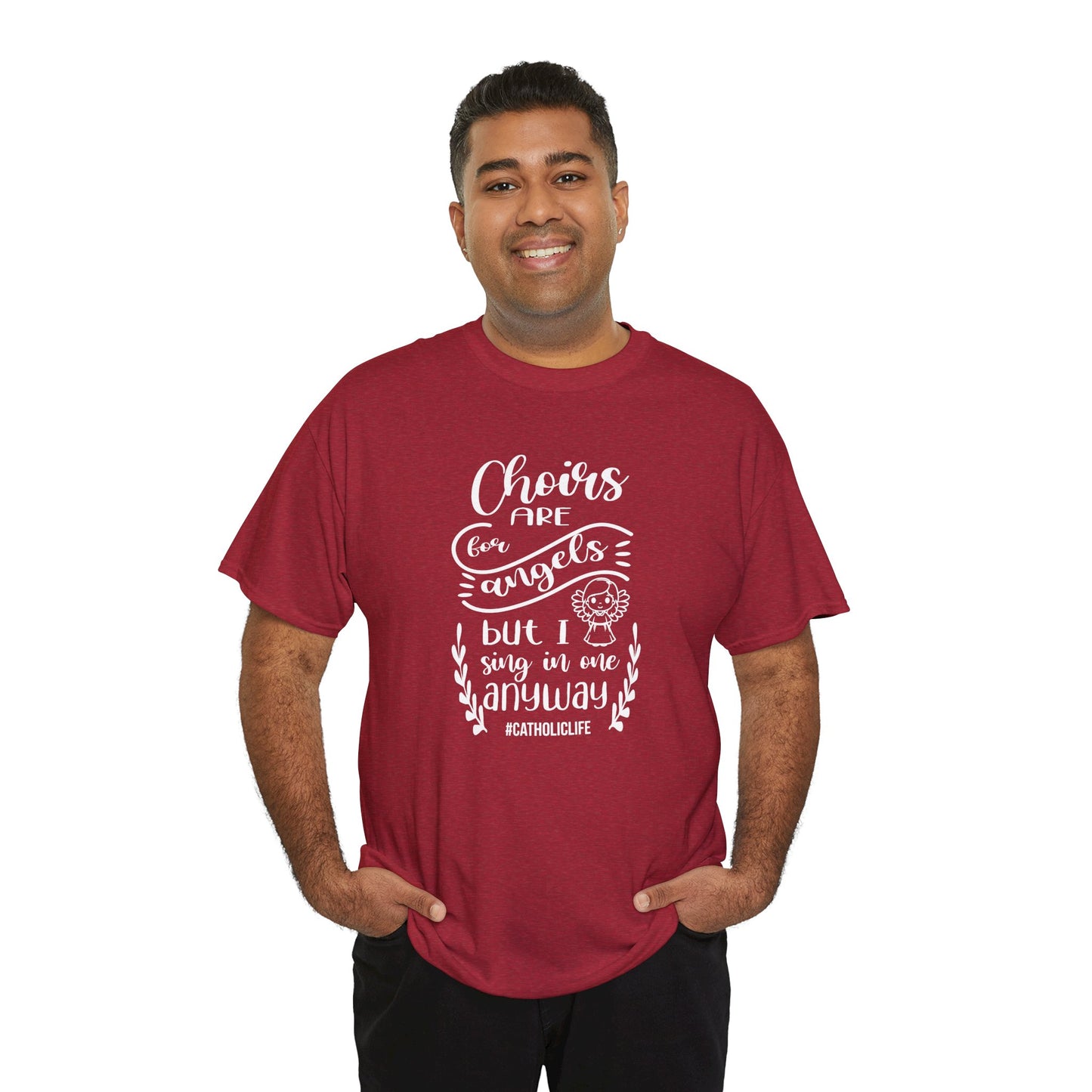 Choirs Are For Angels But I Sing In One Anyway Graphic Heavy Cotton Tee