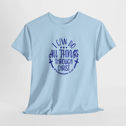 I Can Do All Things Through Christ Heavy Cotton Tee