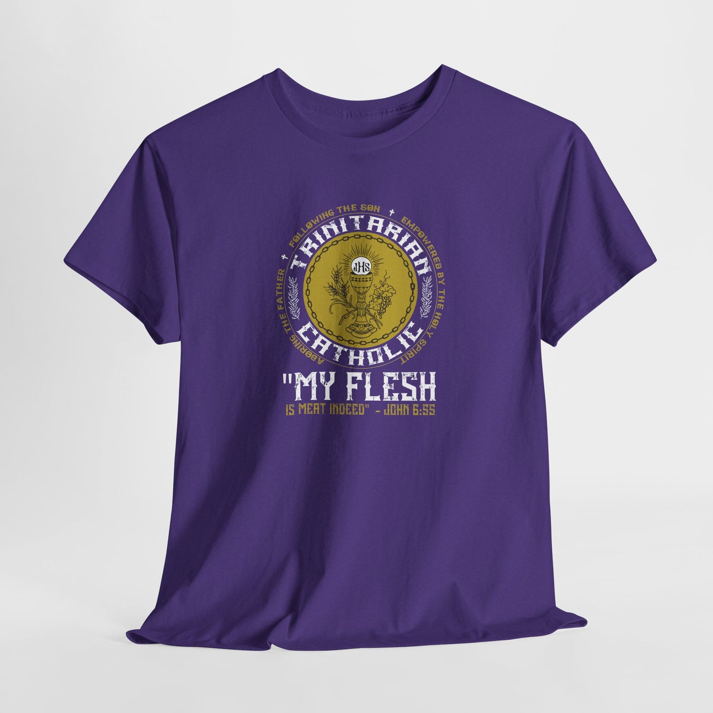 Adoring the Father, Following the Son, Empowered by the Holy Spirit: My Flesh is Meat Indeed Heavy Cotton Tee