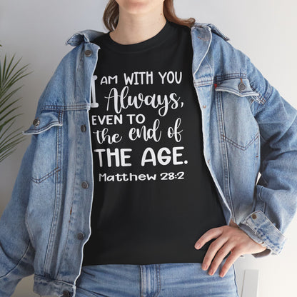 I am with you always, even to the end of the age Heavy Cotton Tee