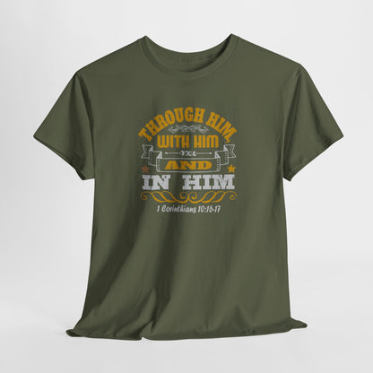 Through Him, With Him In Him Heavy Cotton Tee