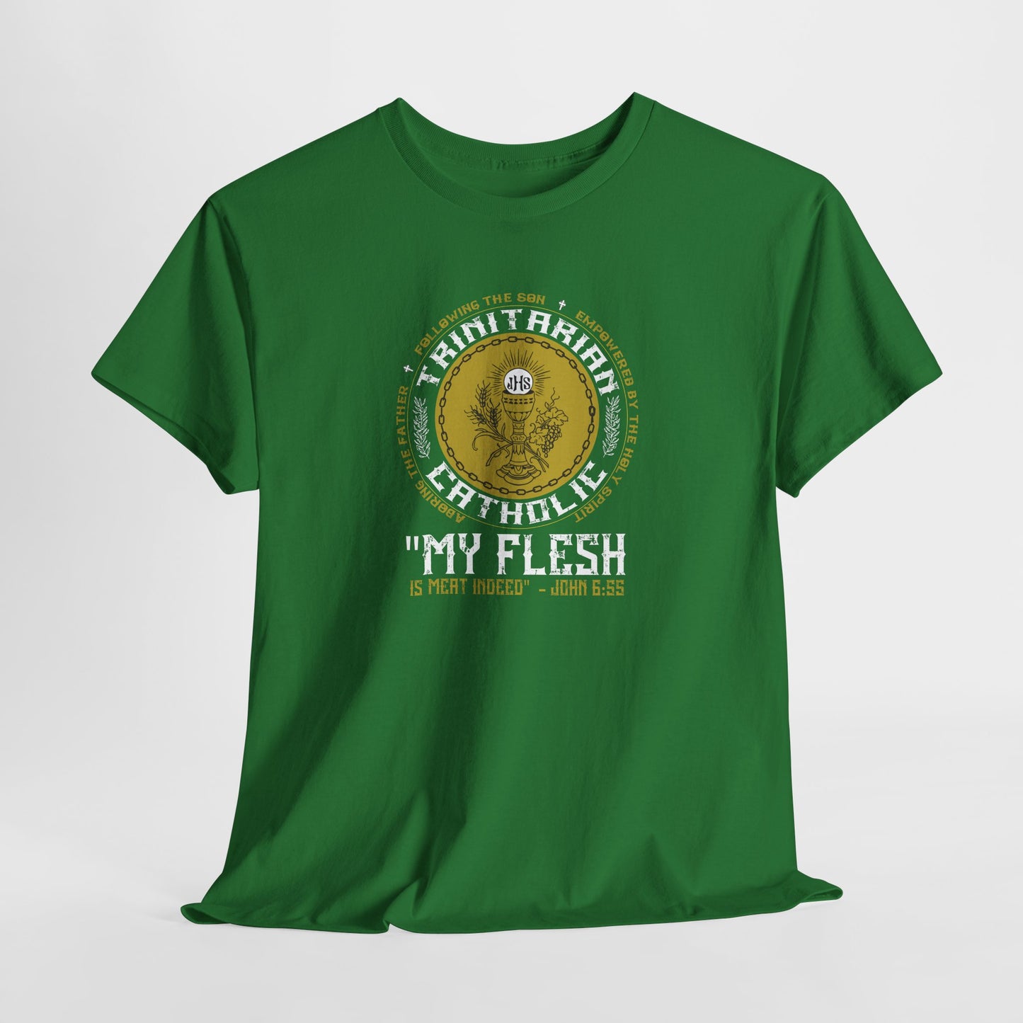 Adoring the Father, Following the Son, Empowered by the Holy Spirit: My Flesh is Meat Indeed Heavy Cotton Tee
