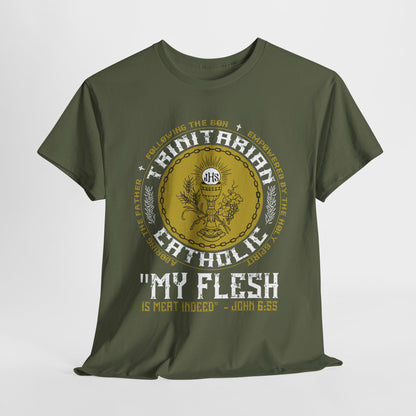 Adoring the Father, Following the Son, Empowered by the Holy Spirit: My Flesh is Meat Indeed Heavy Cotton Tee