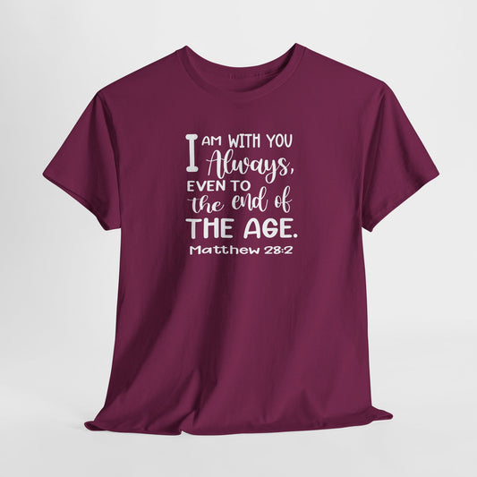 I am with you always, even to the end of the age Heavy Cotton Tee
