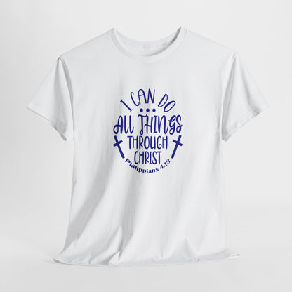 I Can Do All Things Through Christ Heavy Cotton Tee