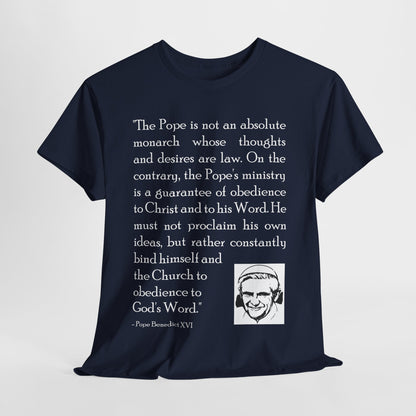 Pope Benedict XVI: "The Pope's ministry is a guarantee of obedience to Christ and to his Word" Heavy Cotton Tee