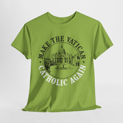 Make The Vatican Catholic Again Heavy Cotton Tee