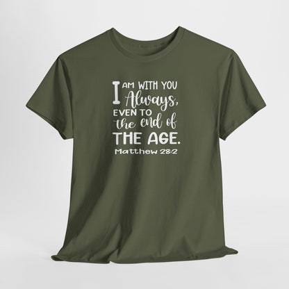 I am with you always, even to the end of the age Heavy Cotton Tee