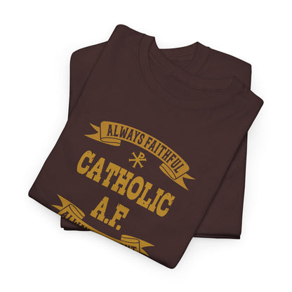 Catholic A.F. Always Faithful Always Fighting Ninjas Heavy Cotton Tee