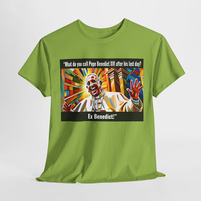 What do you call Pope Benedict XVI after his last day? Ex Benedict Heavy Cotton Tee