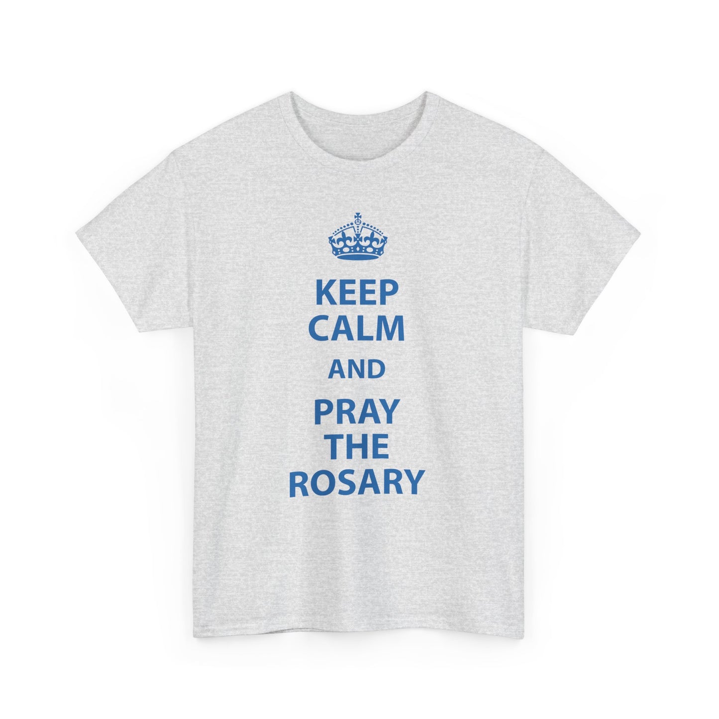 Keep Calm and Pray The Rosary Heavy Cotton Tee