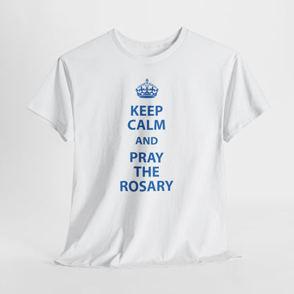 Keep Calm and Pray the Rosary T-Shirt
