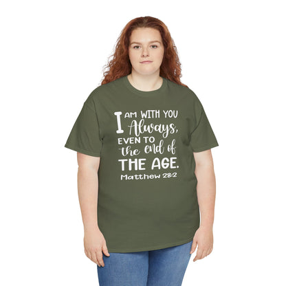 I am with you always, even to the end of the age Heavy Cotton Tee