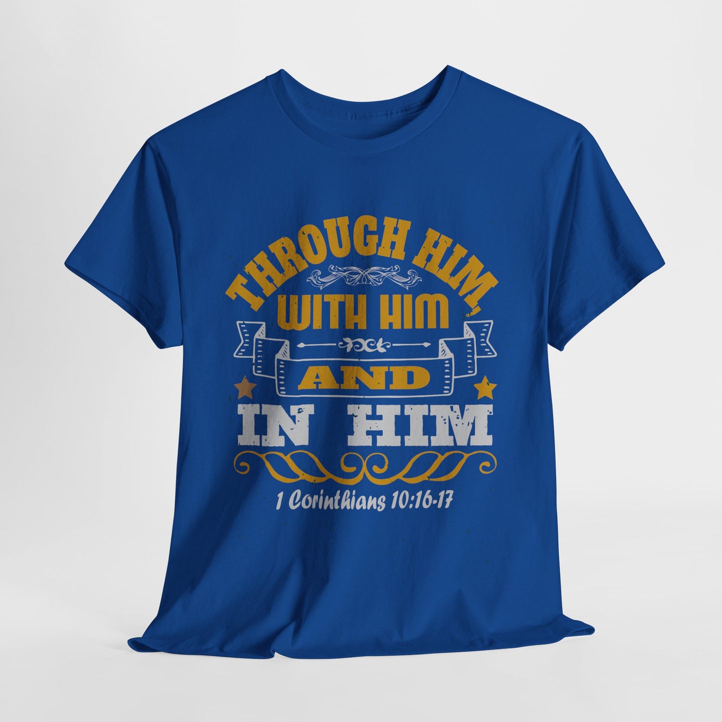 Through Him, With Him In Him Heavy Cotton Tee