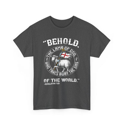 'Behold, The Lamb Of God Who Takes Away The Sins Of The World" Heavy Cotton Tee