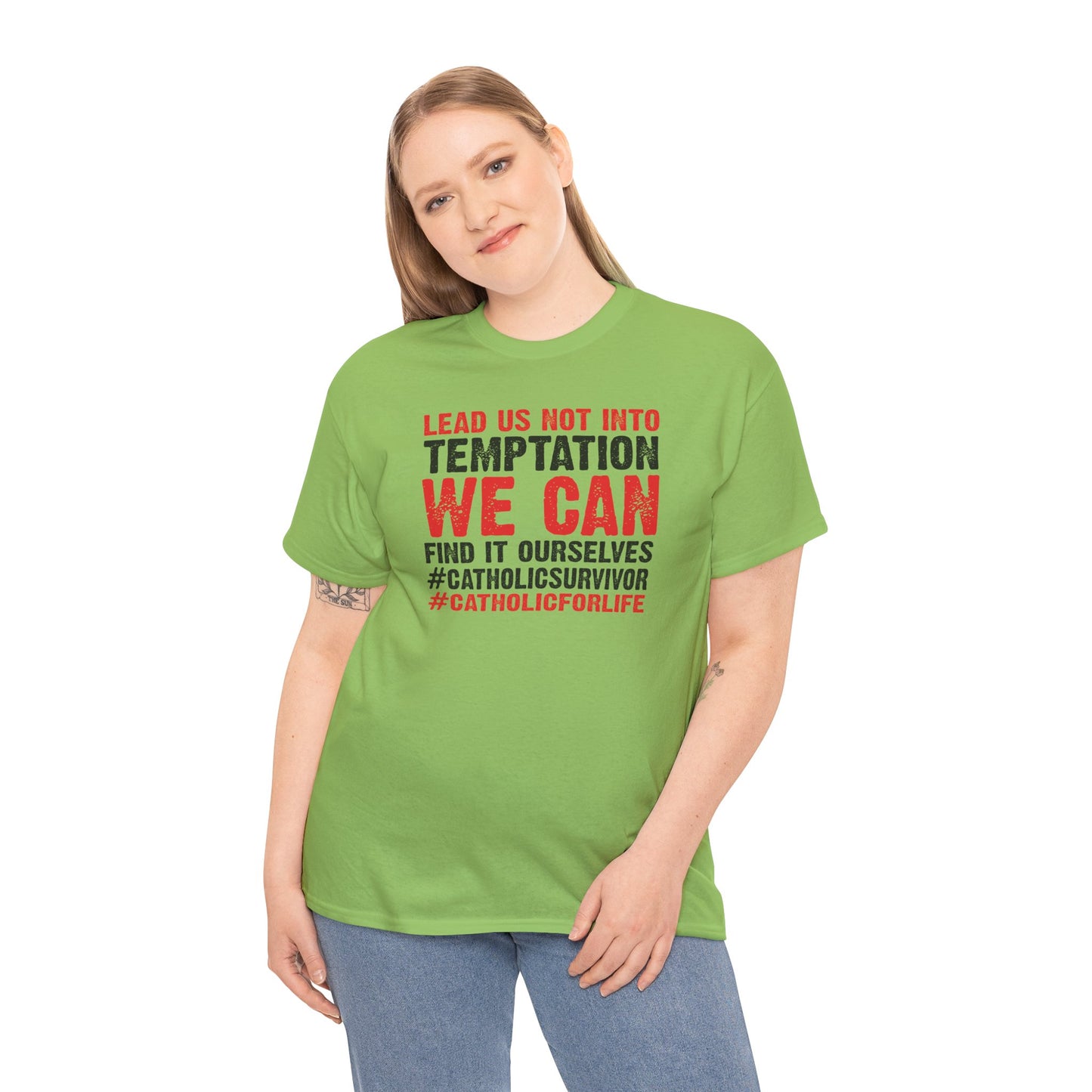 Lead Us Not Into Temptation We Can Find It Ourselves Heavy Cotton Tee