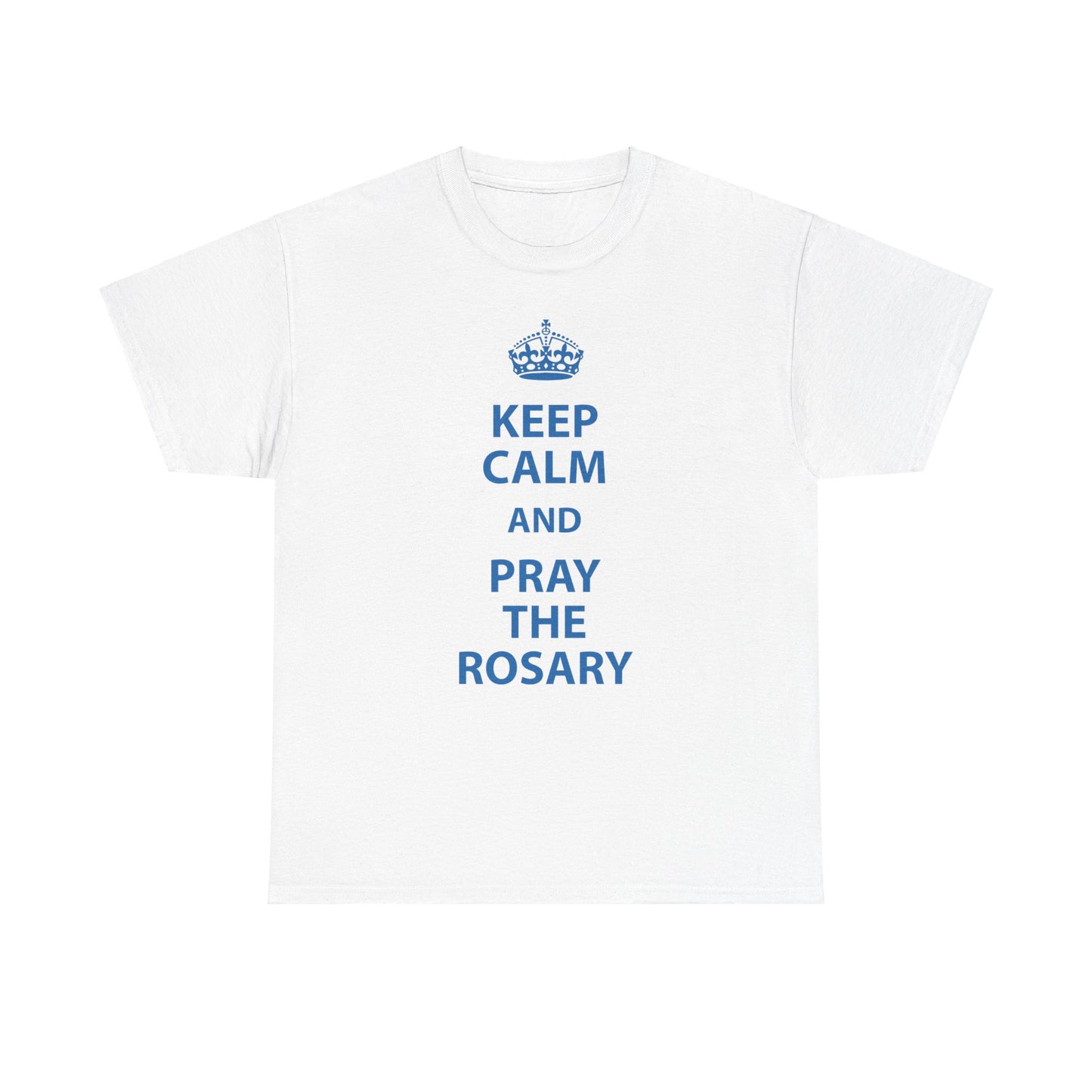 Keep Calm and Pray The Rosary Heavy Cotton Tee