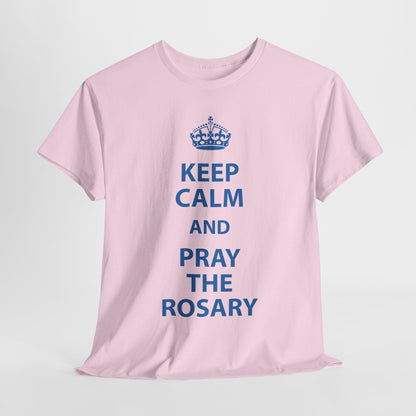 Keep Calm and Pray The Rosary Heavy Cotton Tee