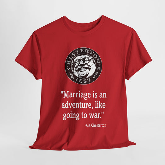 Marriage Is An Adventure, Like Going To War Heavy Cotton Tee