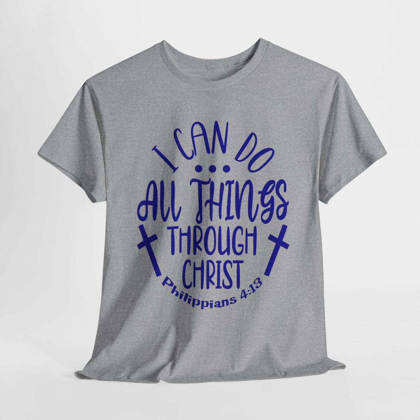 I Can Do All Things Through Christ Heavy Cotton Tee